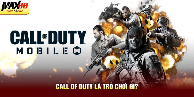 Call of Duty là trò chơi gì?