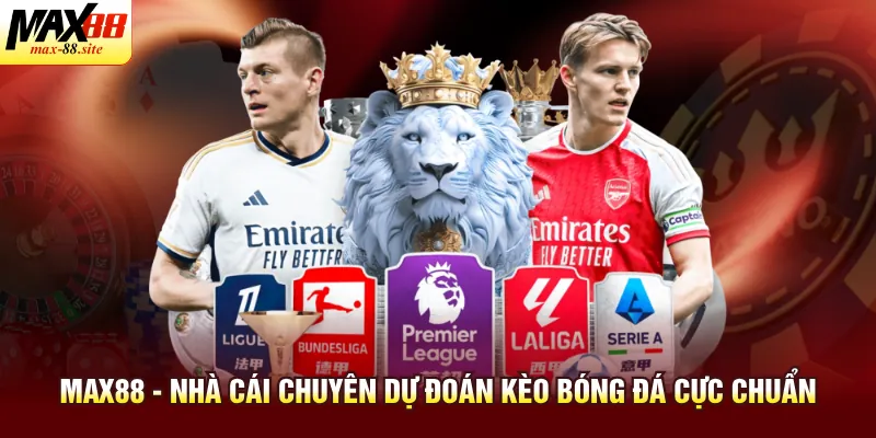Max88 - nhà cái chuyên dự đoán kèo bóng đá cực chuẩn