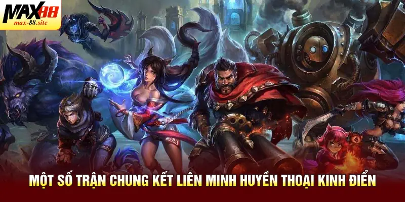 Một số trận chung kết Liên minh huyền thoại kinh điển