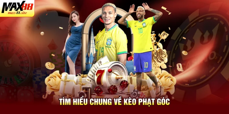 Tìm hiểu chung về kèo phạt góc
