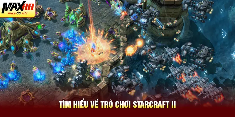 Tìm hiểu về trò chơi StarCraft II