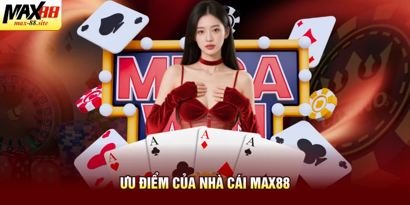 Ưu điểm của nhà cái Max88